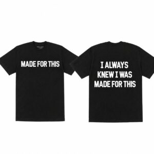 Black Made for This Shirts